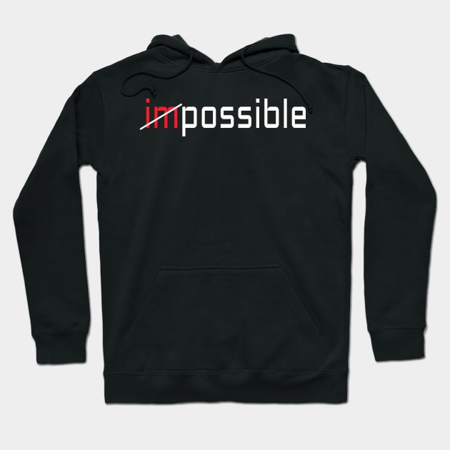 Impossile is Possible Hoodie by ShopiLike